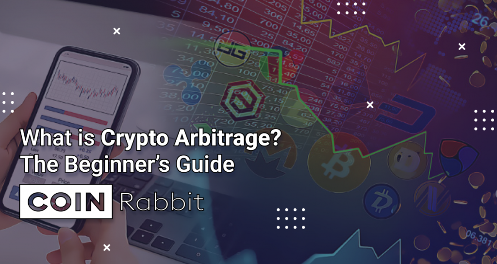 What is Crypto Arbitrage? The Beginner’s Guide