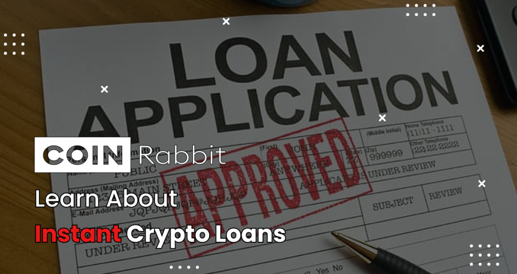 Learn About Instant Crypto Loans