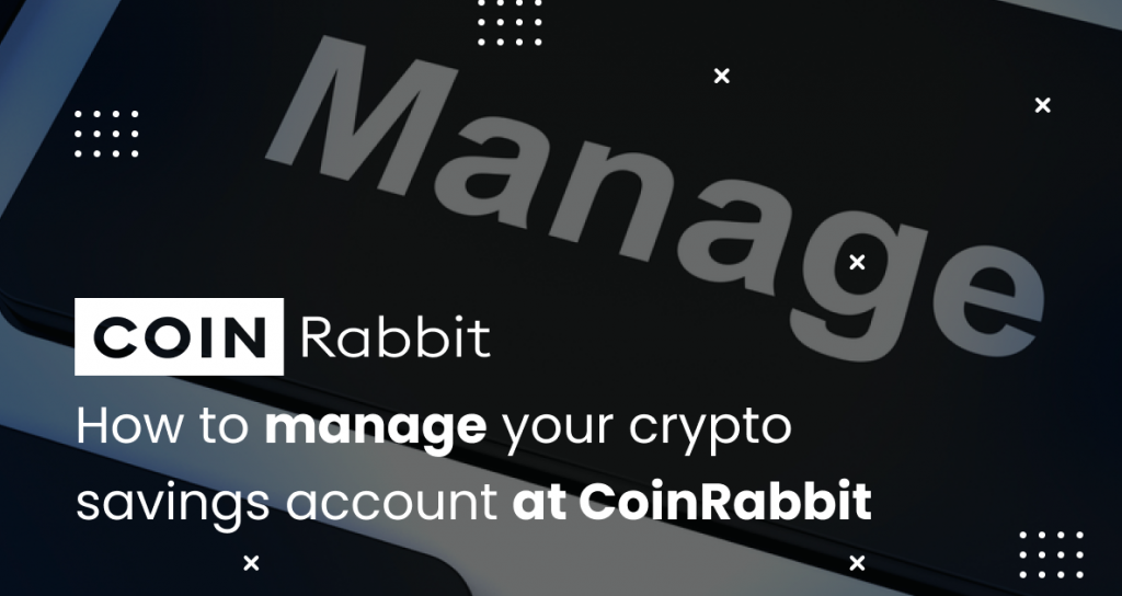 How to Manage Your Crypto Savings Account at CoinRabbit