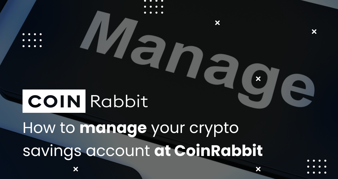 How to Manage Your Crypto Savings Account? | CoinRabbit