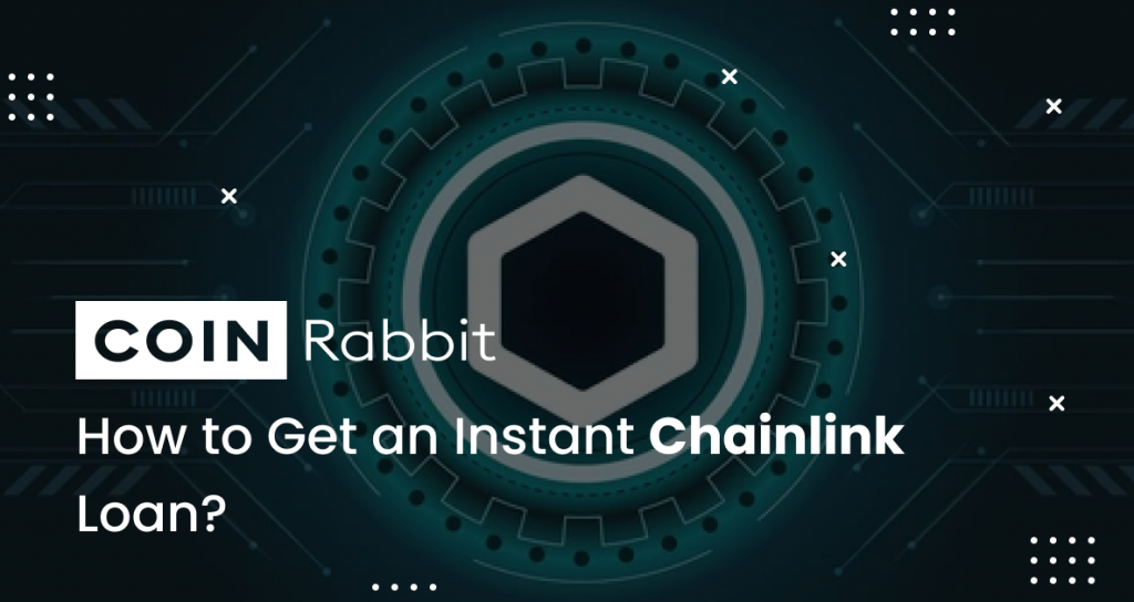 How to Get an Instant Loan Using Your Chainlink?