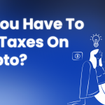 Do you have to pay taxes on crypto