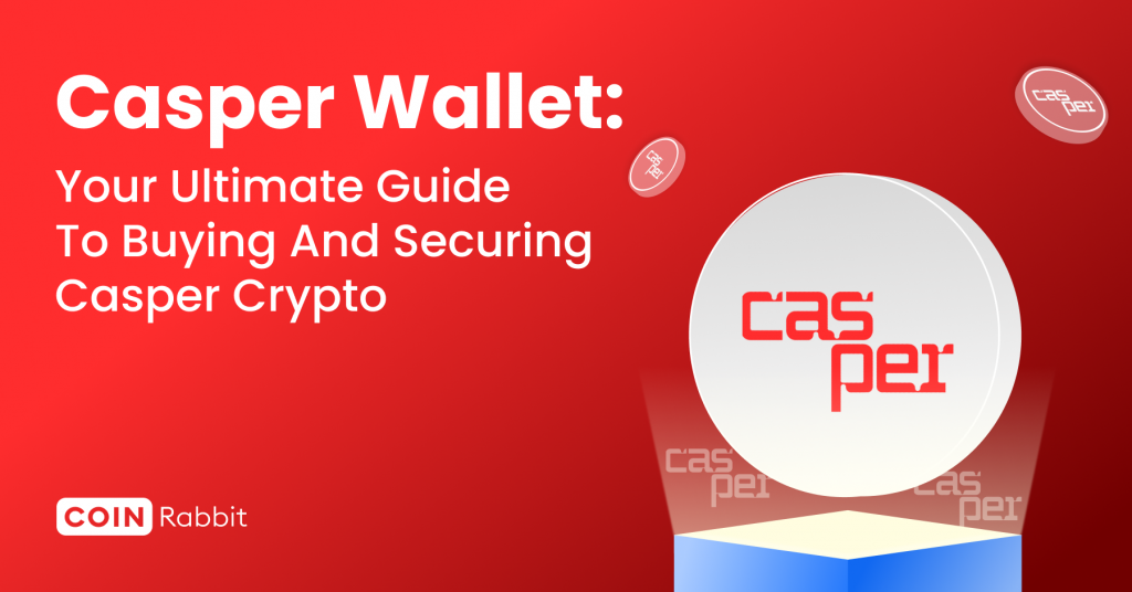 Casper Wallet: Your Ultimate Guide to Buying and Securing Casper Crypto