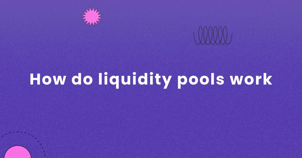 How do liquidity pools work