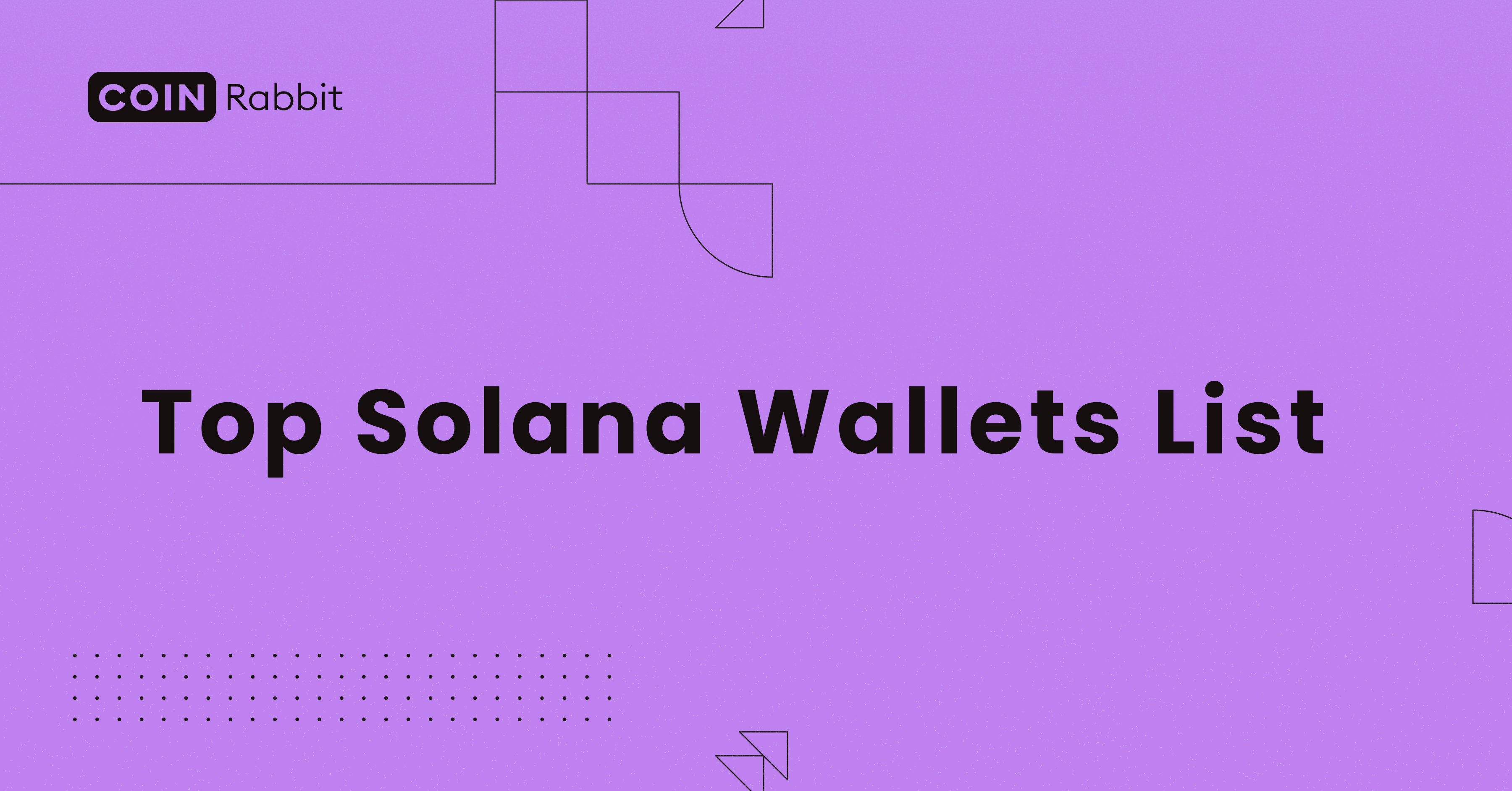 Top Solana Wallets List. Choose the Best Solana Wallet