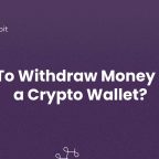 How To Withdraw Money From a Crypto Wallet