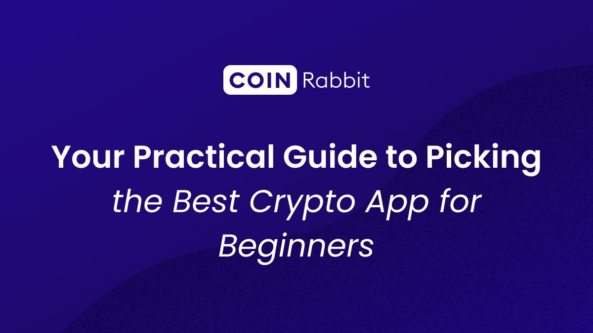 Practical Guide to Picking the Best Crypto App for Beginners