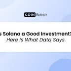 Is Solana a Good Investment? Here Is What Data Says